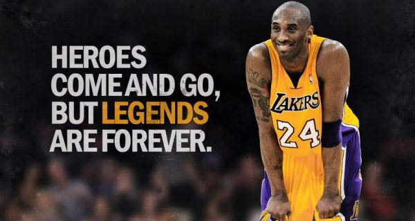 Kobe: Heroes come and go, but legends are forever.