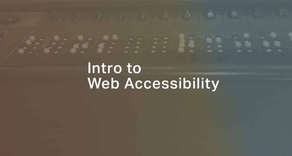 Intro to Web Accessibility